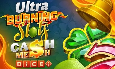 Burning Slots Cash Mesh Ultra Dice